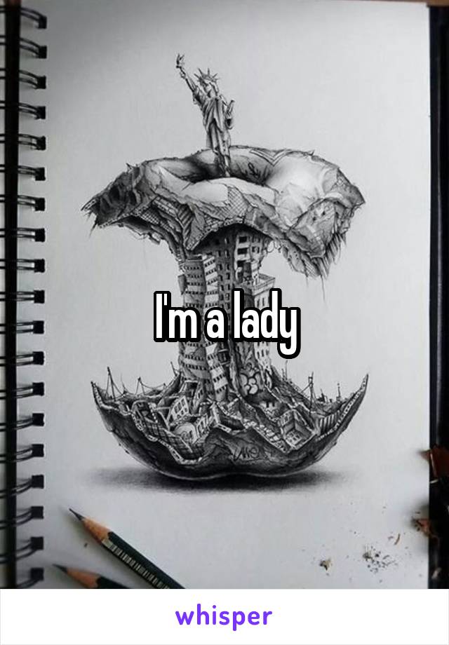 I'm a lady