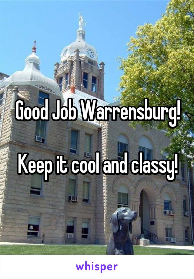 Good Job Warrensburg!

Keep it cool and classy!