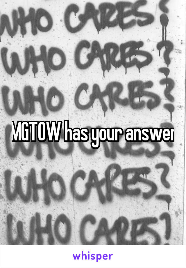 MGTOW has your answer