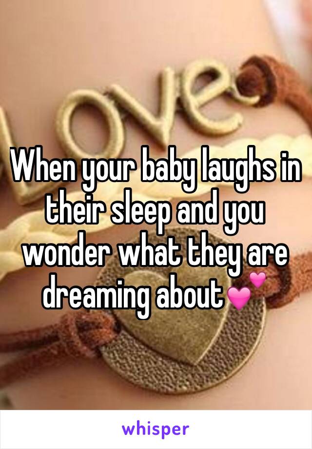 When your baby laughs in their sleep and you wonder what they are dreaming about💕 