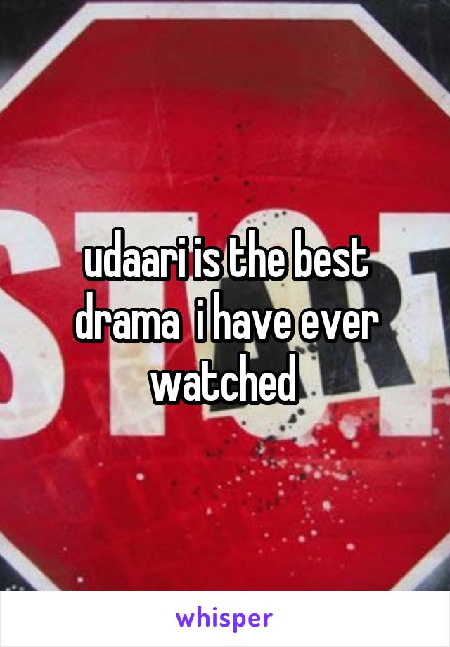 udaari is the best drama  i have ever watched 