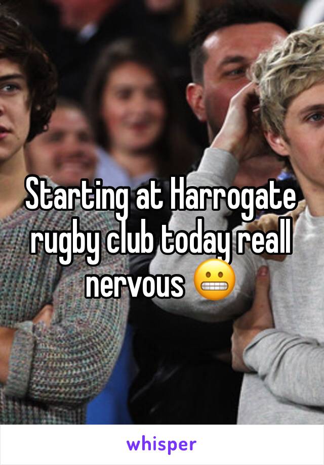 Starting at Harrogate rugby club today reall nervous 😬