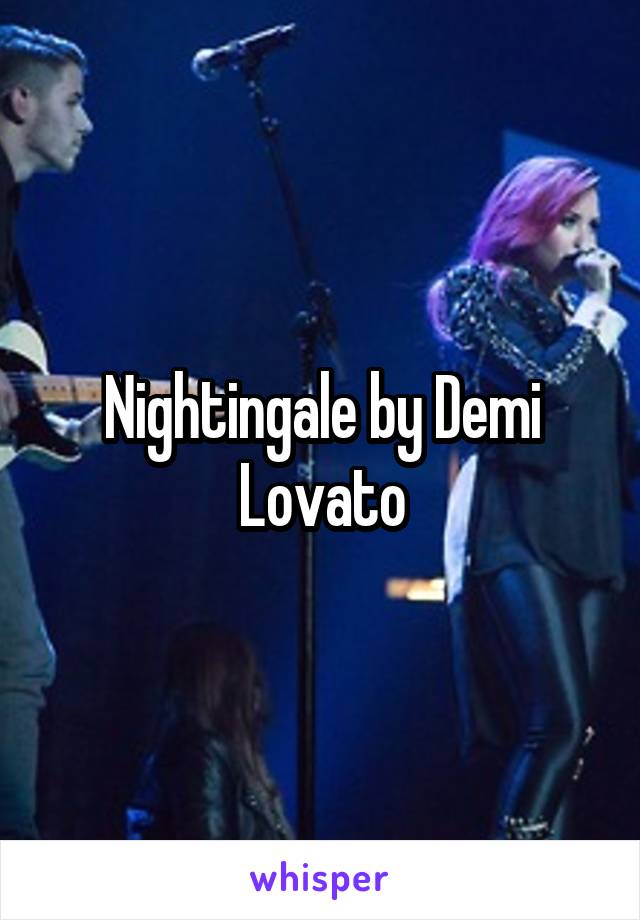 Nightingale by Demi Lovato