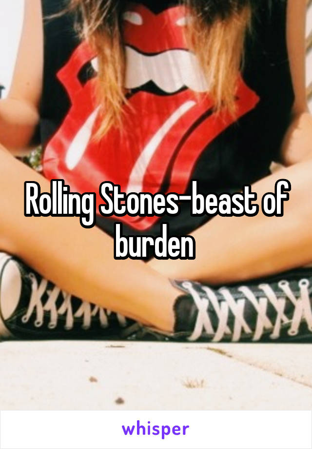 Rolling Stones-beast of burden 