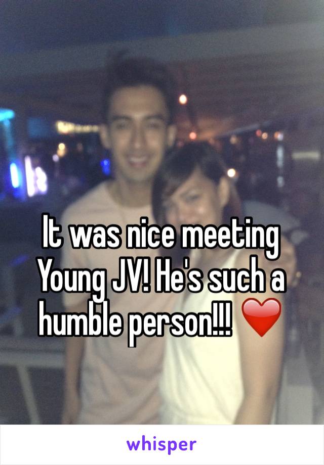 It was nice meeting Young JV! He's such a humble person!!! ❤️