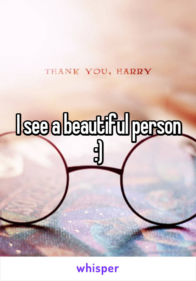 I see a beautiful person
:)