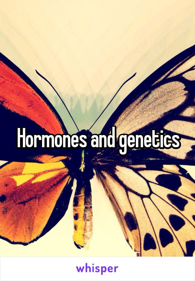 Hormones and genetics