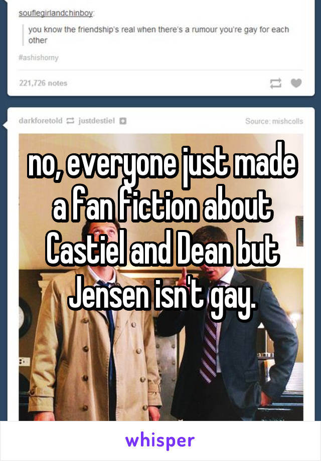 no, everyone just made a fan fiction about Castiel and Dean but Jensen isn't gay.