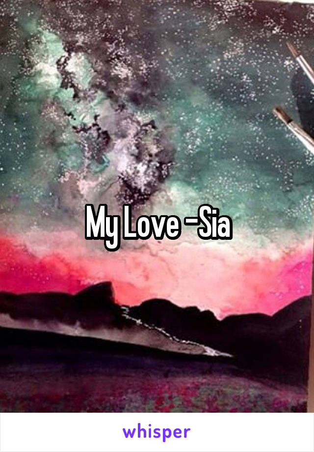 My Love -Sia