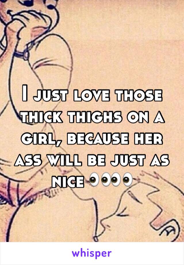 I just love those thick thighs on a girl, because her ass will be just as nice 👀👀