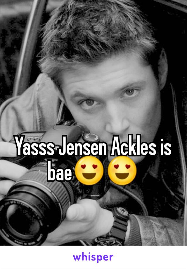 Yasss Jensen Ackles is bae😍😍