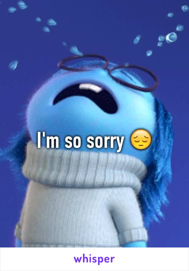 I'm so sorry 😔