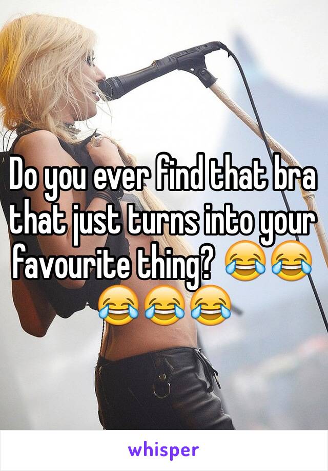 Do you ever find that bra that just turns into your favourite thing? 😂😂😂😂😂