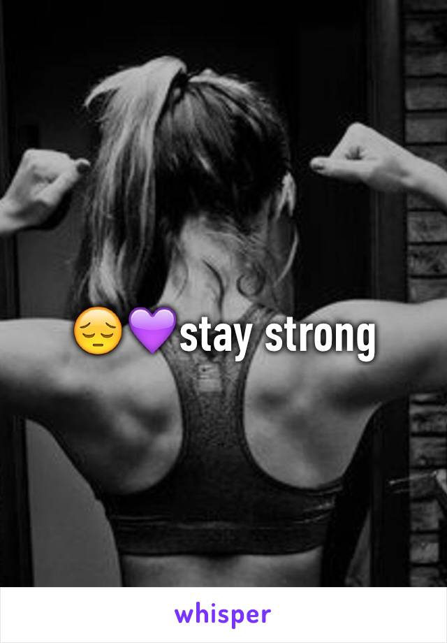 😔💜stay strong 