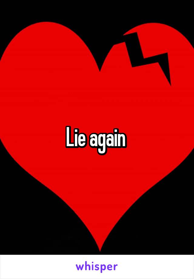 Lie again 