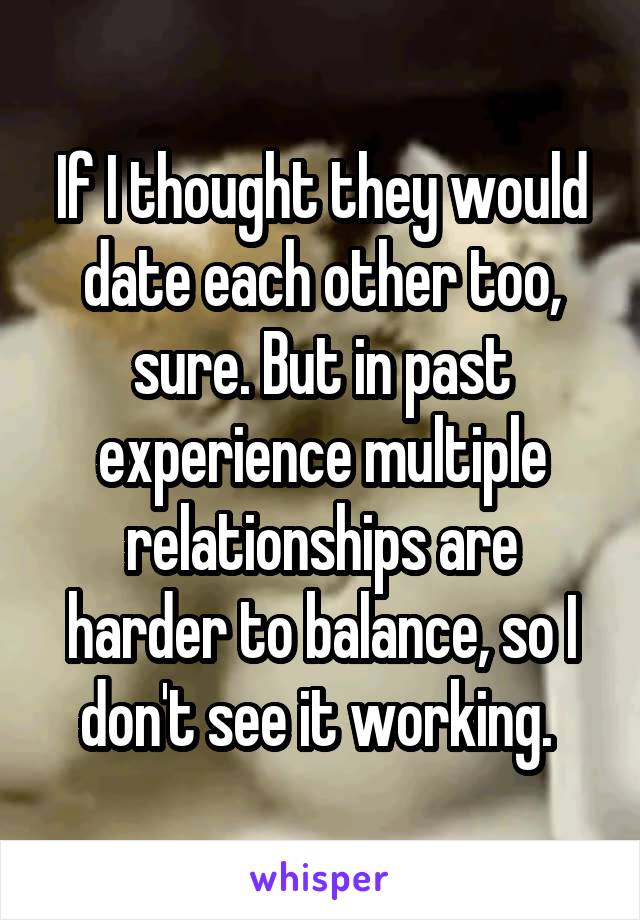 If I thought they would date each other too, sure. But in past experience multiple relationships are harder to balance, so I don't see it working. 