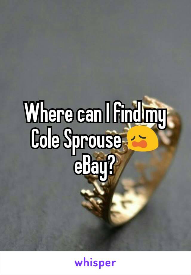 Where can I find my Cole Sprouse 😩 eBay?