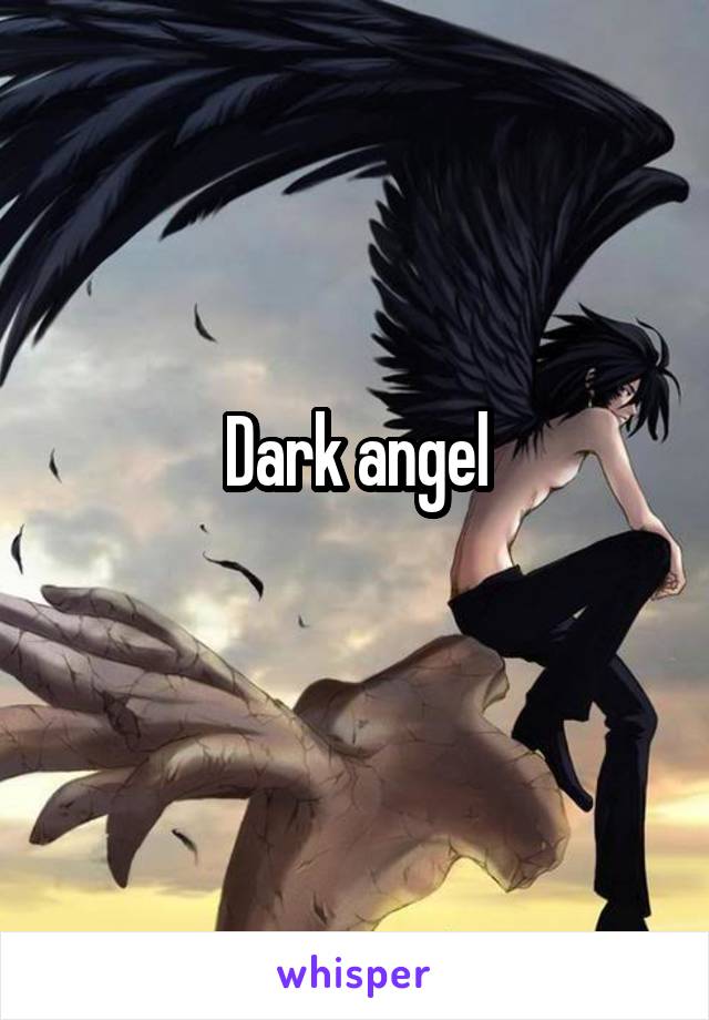 Dark angel
