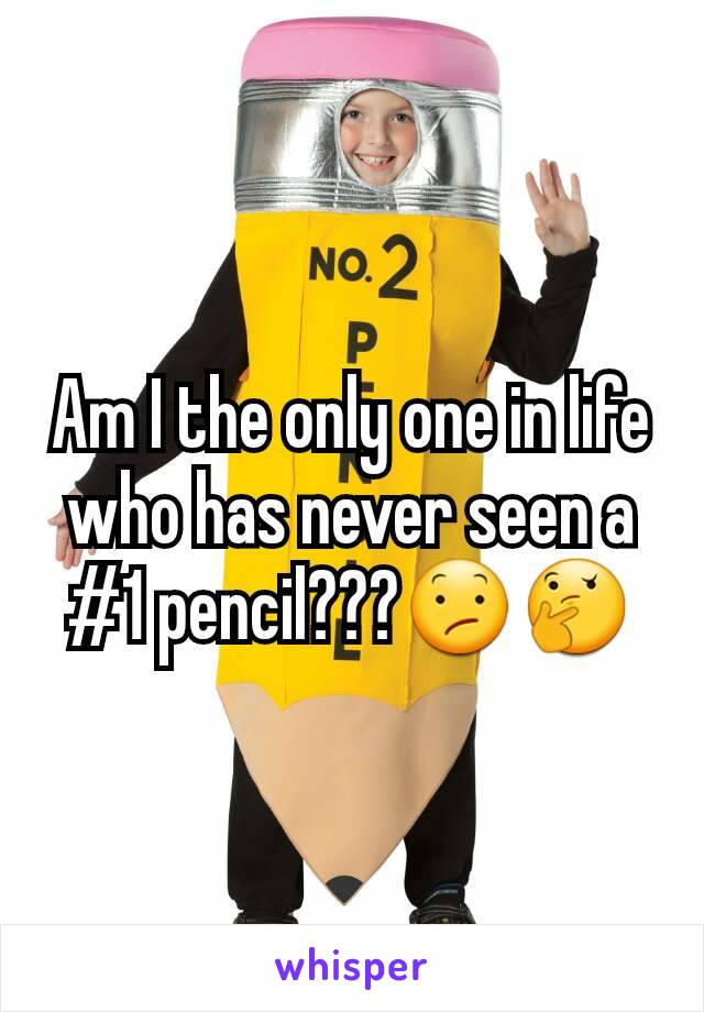 Am I the only one in life who has never seen a #1 pencil???😕🤔