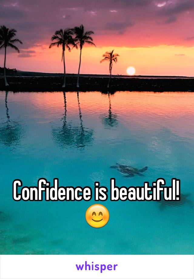Confidence is beautiful!😊