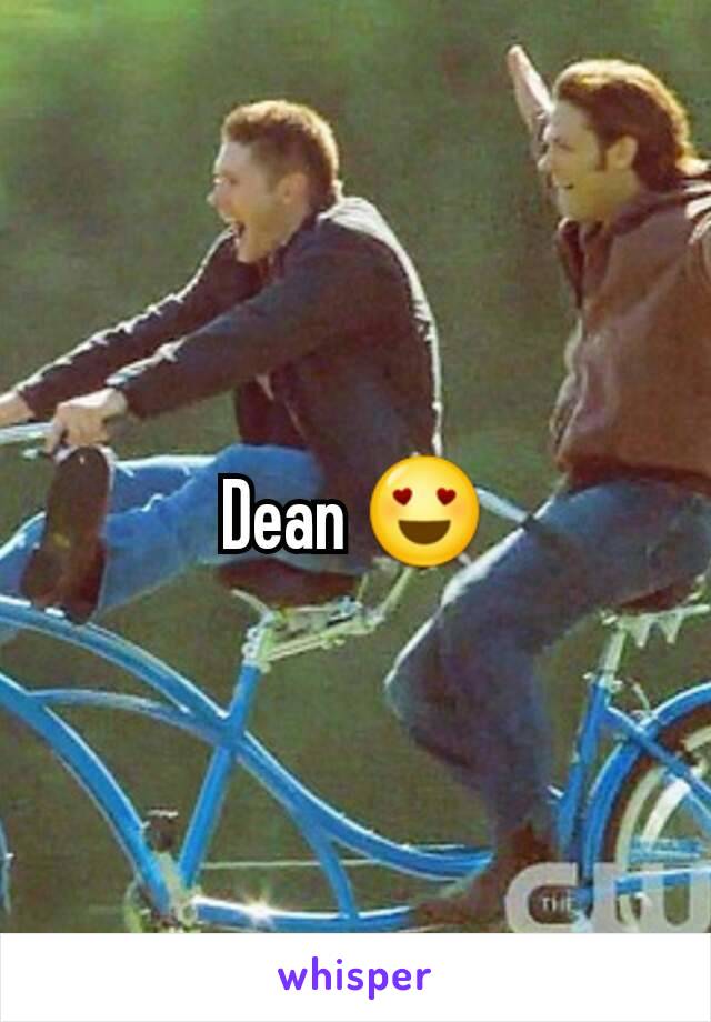 Dean 😍