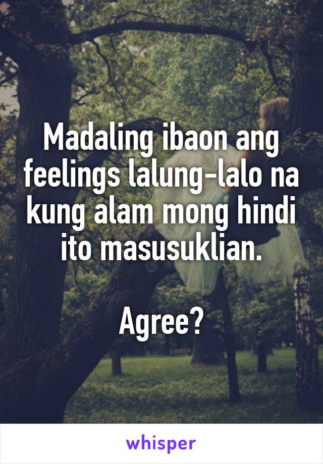 Madaling ibaon ang feelings lalung-lalo na kung alam mong hindi ito masusuklian.

Agree?