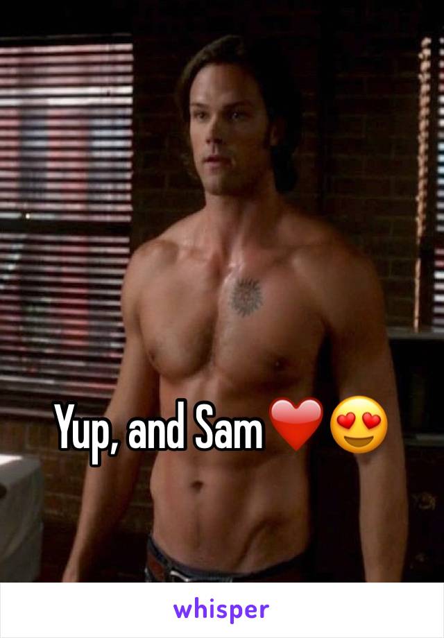 Yup, and Sam❤️😍