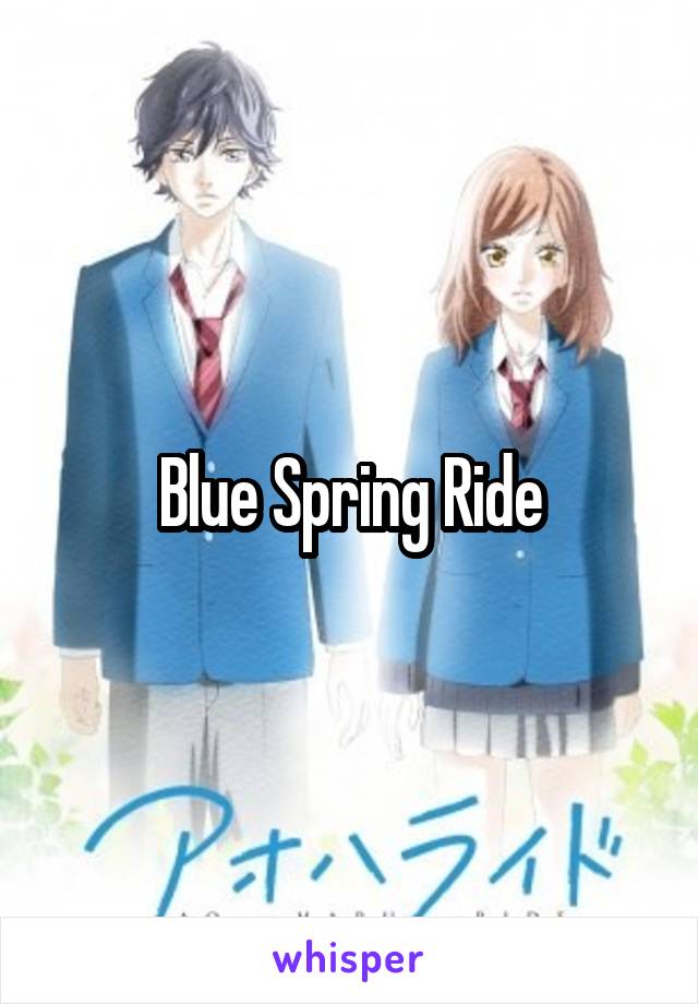 Blue Spring Ride