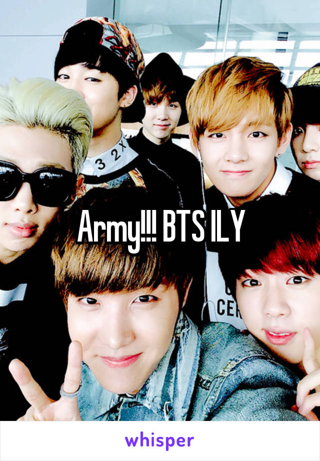 Army!!! BTS ILY