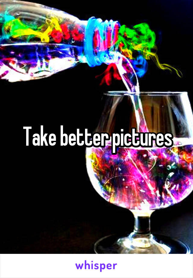 Take better pictures