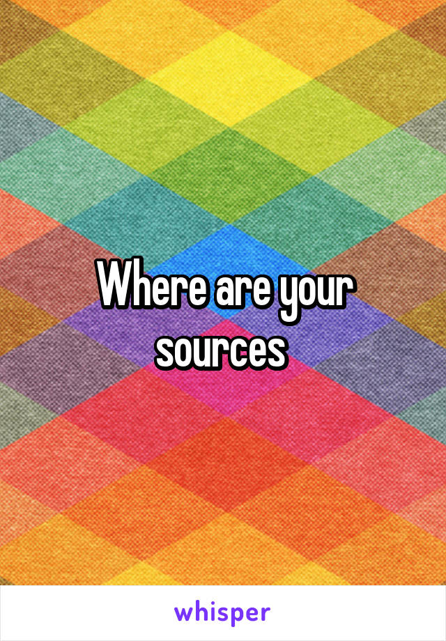 Where are your sources 