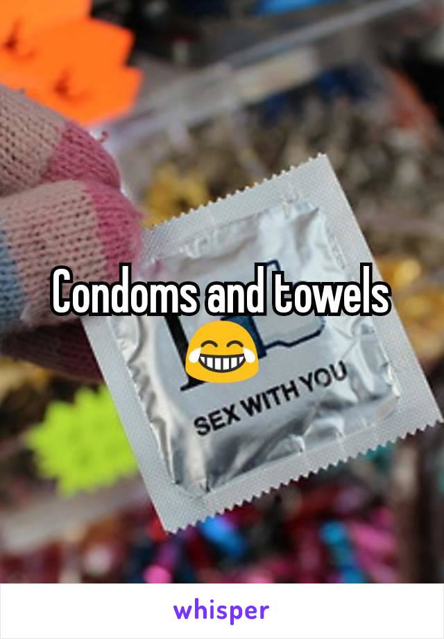 Condoms and towels 😂