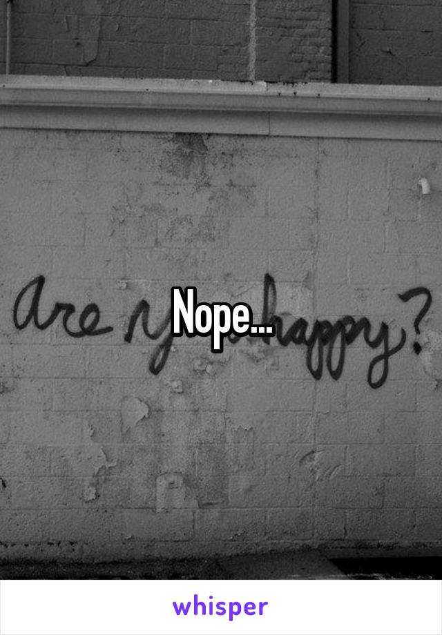 Nope...