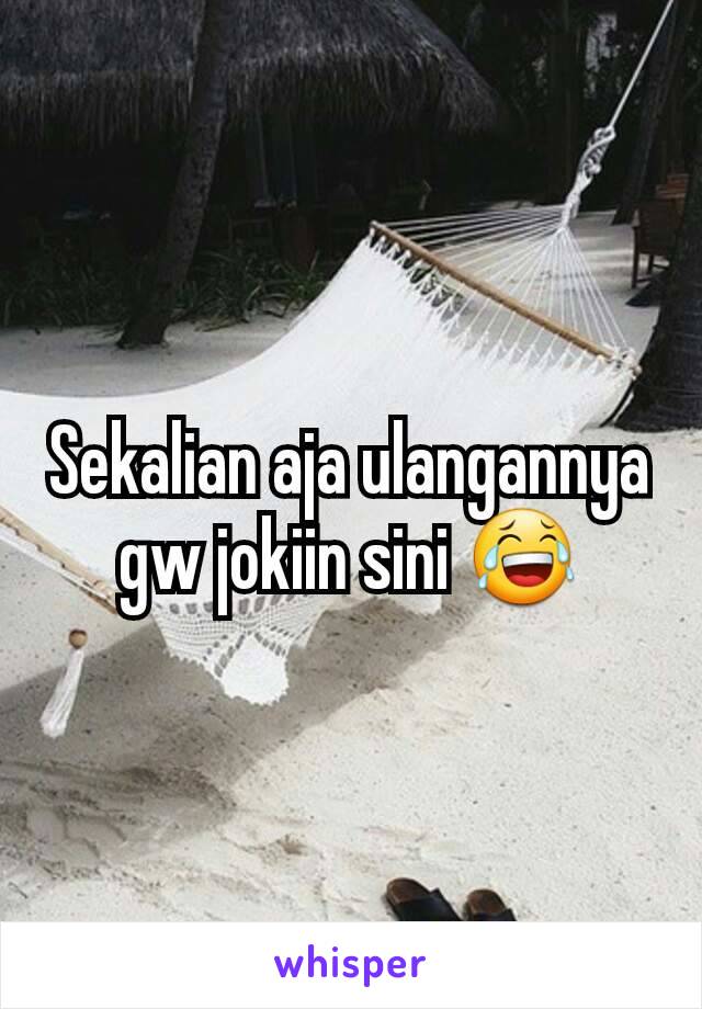 Sekalian aja ulangannya gw jokiin sini 😂