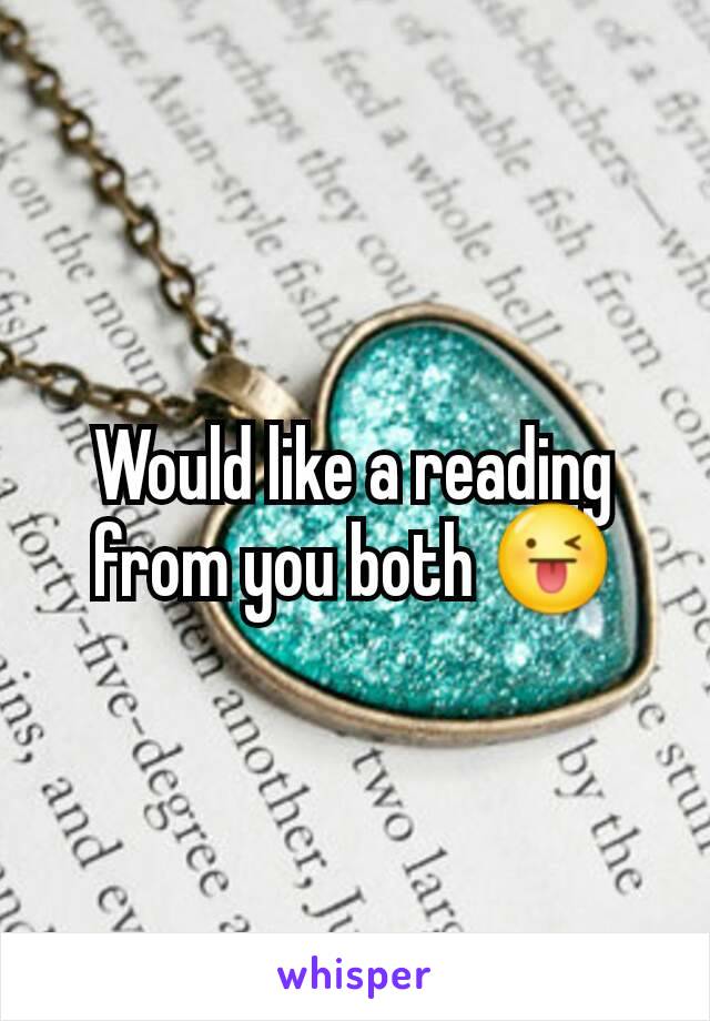 Would like a reading from you both 😜