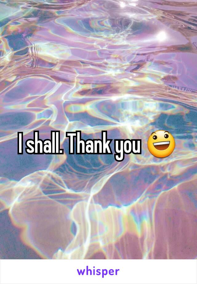 I shall. Thank you 😃