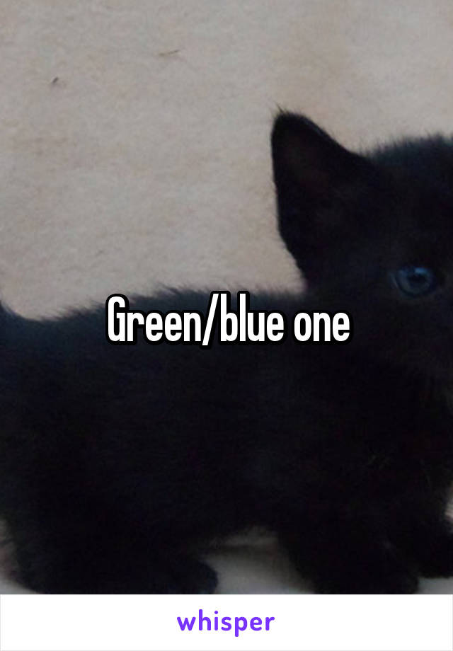 Green/blue one