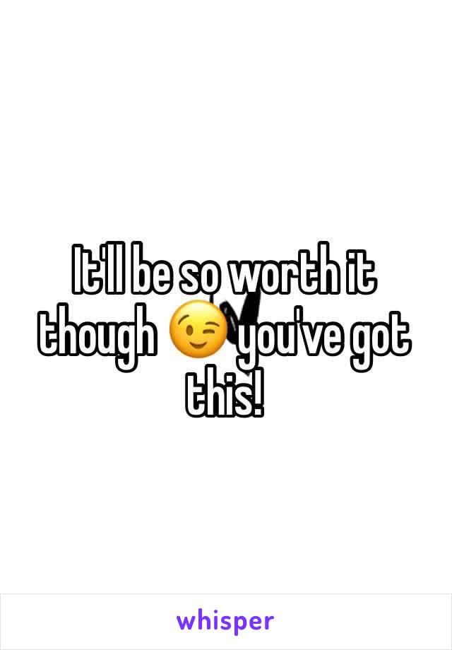 It'll be so worth it though 😉 you've got this!