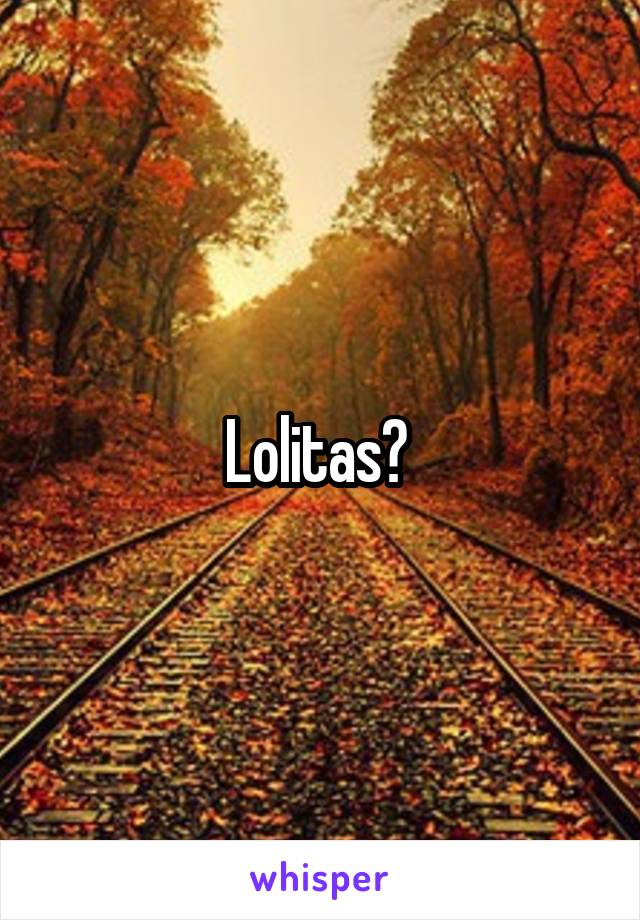 Lolitas? 