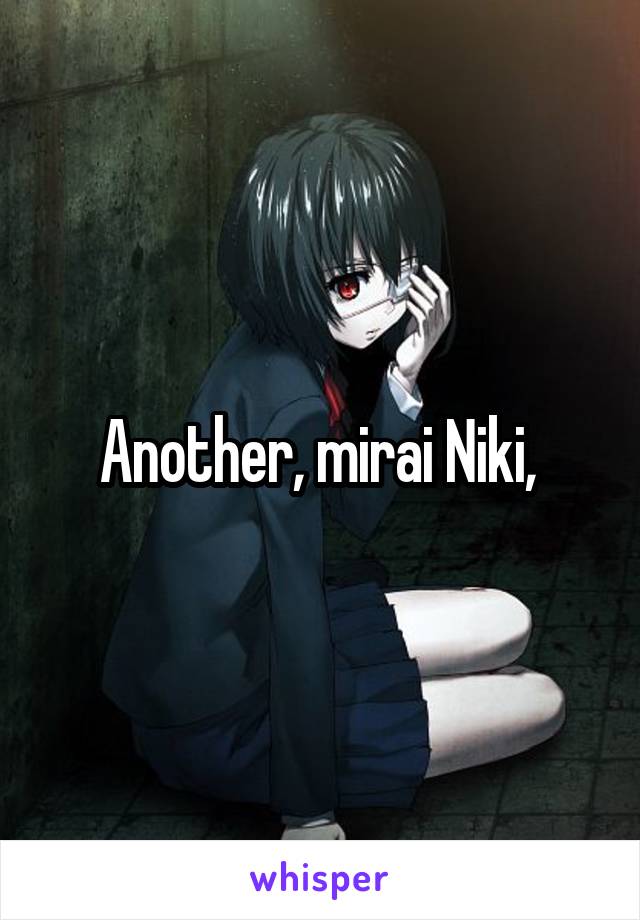 Another, mirai Niki, 