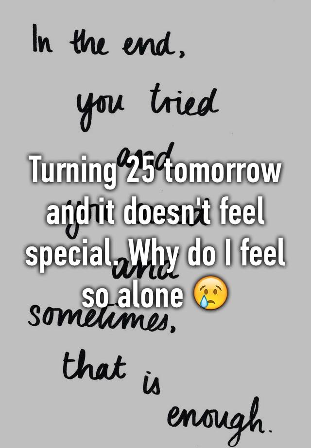 turning-25-tomorrow-and-it-doesn-t-feel-special-why-do-i-feel-so-alone