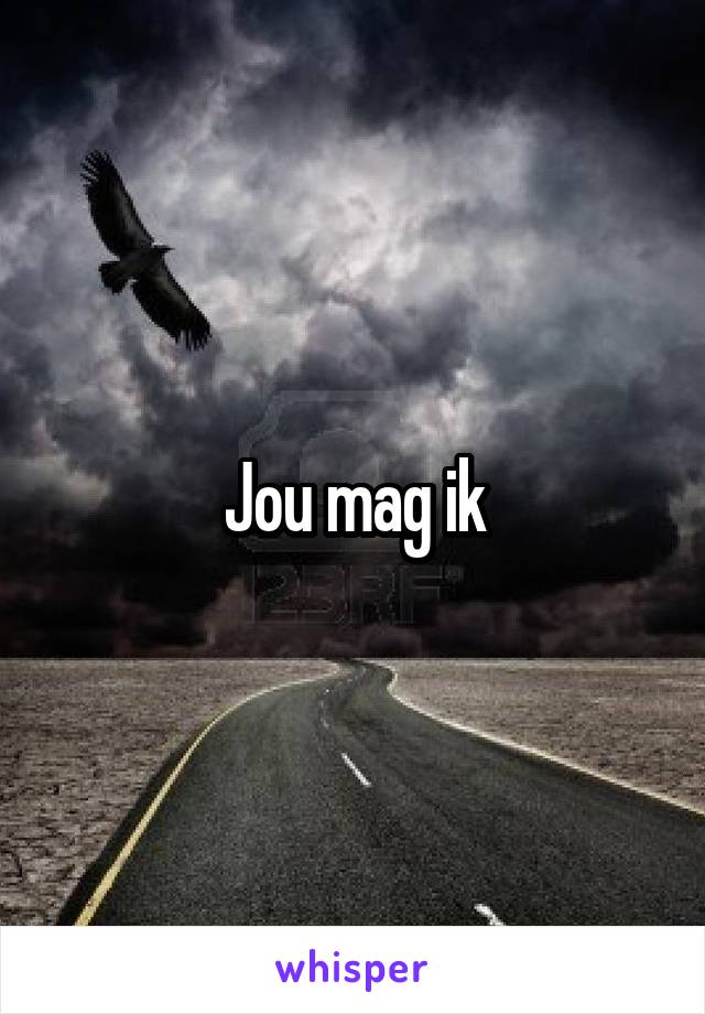 Jou mag ik