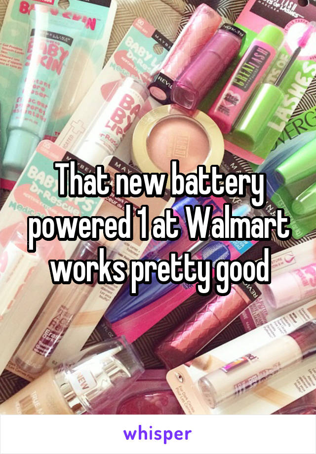That new battery powered 1 at Walmart works pretty good