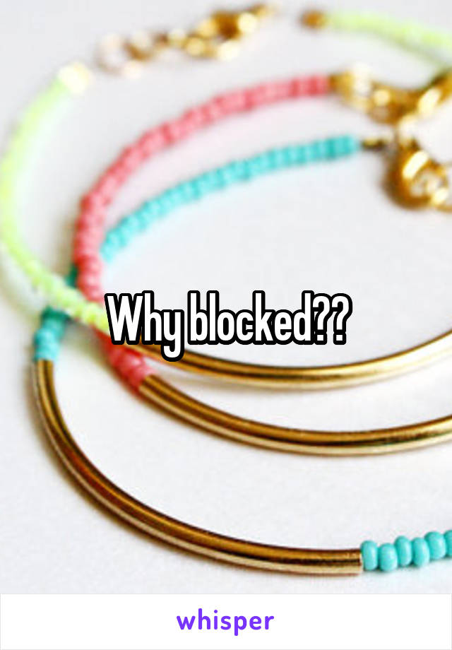 Why blocked??