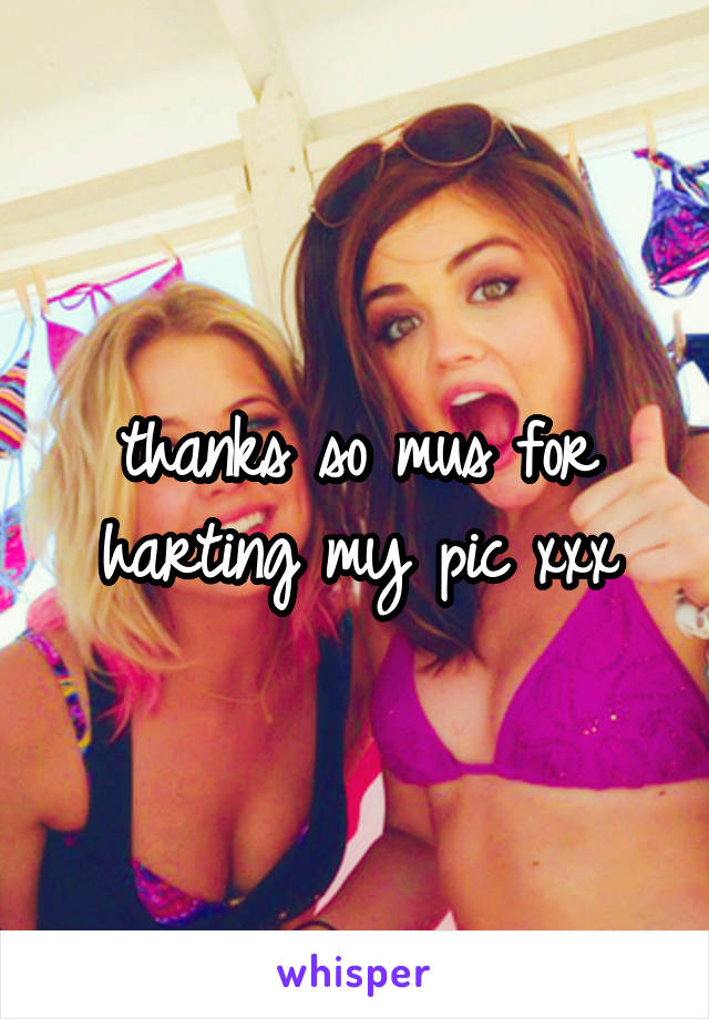 thanks so mus for harting my pic xxx