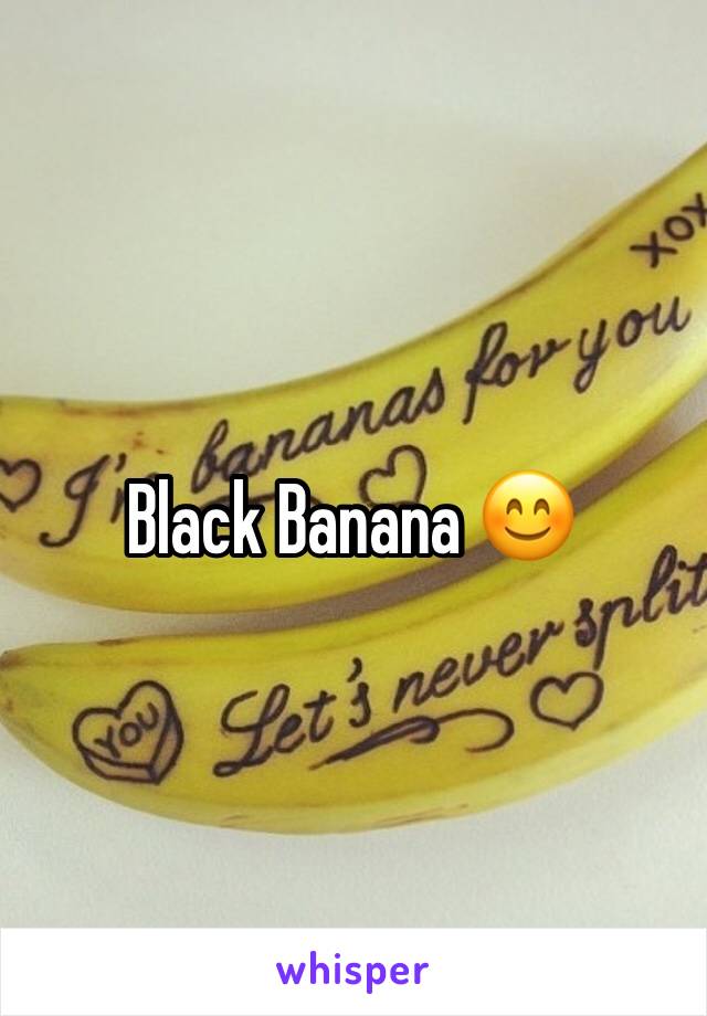 Black Banana 😊