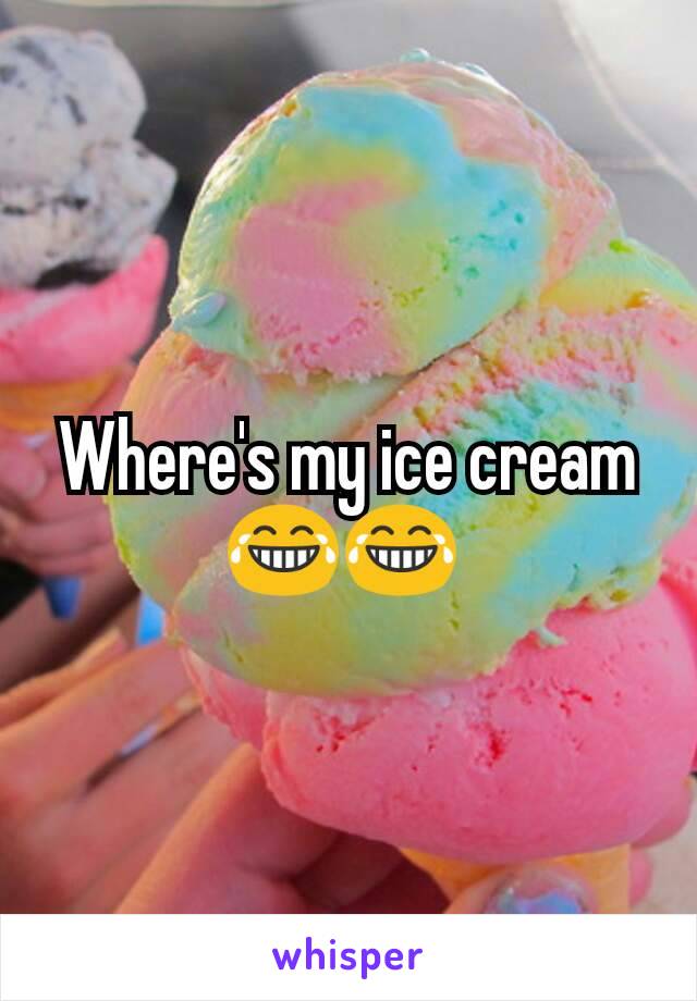 Where's my ice cream😂😂 