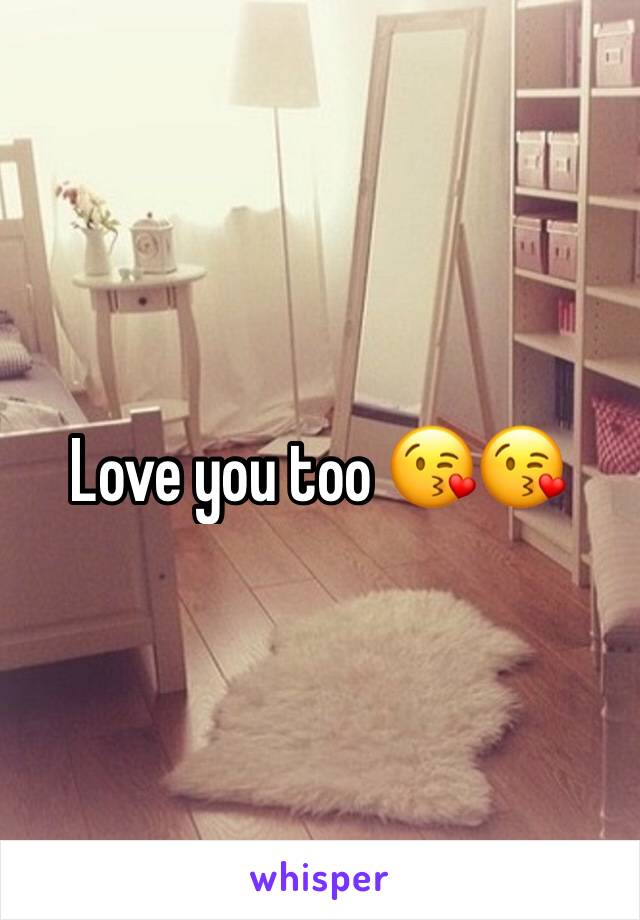 Love you too 😘😘