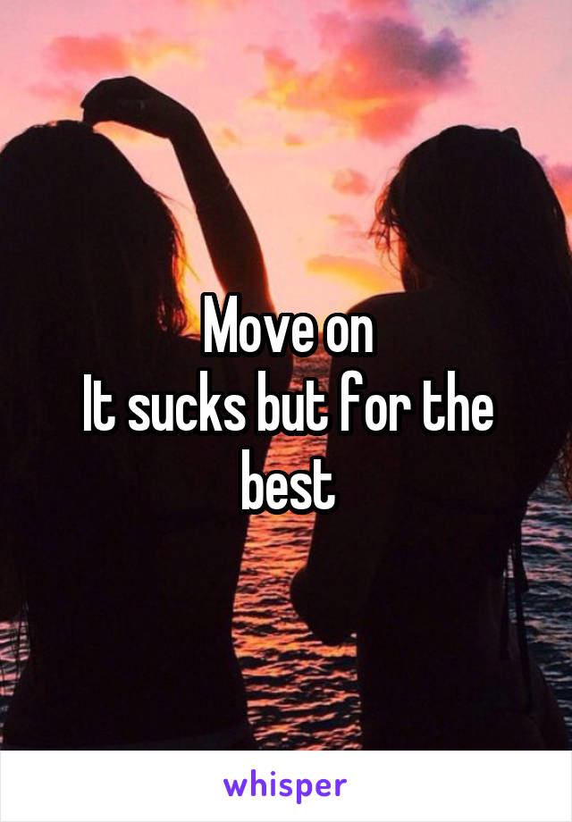 Move on
It sucks but for the best