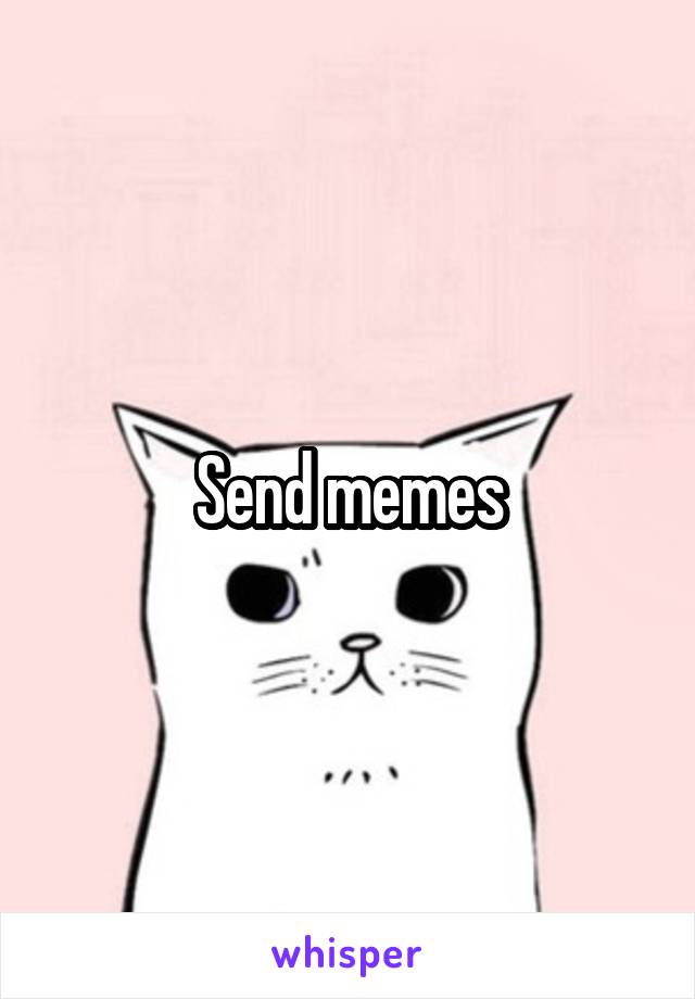 Send memes